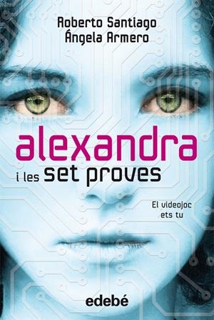 ALEXANDRA I LES SET PROVES | 9788468307107 | SANTIAGO, ROBERTO - ÁNGELA ARMERO | Galatea Llibres | Llibreria online de Reus, Tarragona | Comprar llibres en català i castellà online