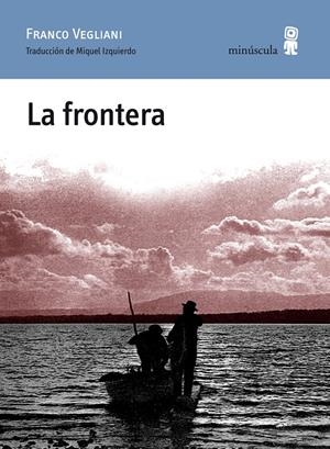 LA FRONTERA | 9788495587909 | VEGLIANI, FRANCO | Galatea Llibres | Librería online de Reus, Tarragona | Comprar libros en catalán y castellano online