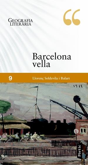 GEOGRAFIA LITERÀRIA. LA BARCELONA VELLA | 9788498092547 | SOLDEVILA BALART, LLORENÇ | Galatea Llibres | Librería online de Reus, Tarragona | Comprar libros en catalán y castellano online