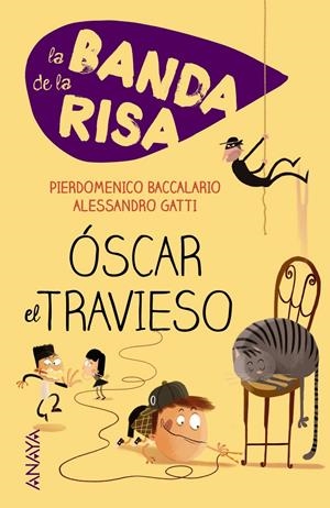 LA BANDA DE LA RISA. ÓSCAR EL TRAVIESO | 9788467840834 | BACCALARIO, PIERDOMENICO/GATTI, ALESSANDRO | Galatea Llibres | Librería online de Reus, Tarragona | Comprar libros en catalán y castellano online