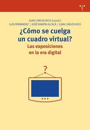 COMO SE CUELGA UN CUADRO VIRTUAL | 9788497044318 | JUAN CARLOS RICO | Galatea Llibres | Llibreria online de Reus, Tarragona | Comprar llibres en català i castellà online