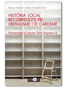 HISTÒRIA LOCAL RECORREGUTS PEL LIBERALISME I EL CARLISME | 9788492542680 | ARNABAT, RAMON | Galatea Llibres | Llibreria online de Reus, Tarragona | Comprar llibres en català i castellà online
