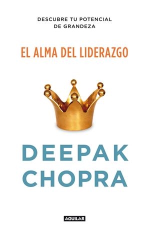 EL ALMA DEL LIDERAZGO | 9788403012400 | CHOPRA, DEEPAK | Galatea Llibres | Librería online de Reus, Tarragona | Comprar libros en catalán y castellano online