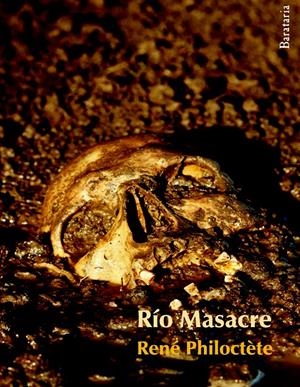 RIO MASACRE | 9788492979202 | PHILOCTETE, RENE | Galatea Llibres | Librería online de Reus, Tarragona | Comprar libros en catalán y castellano online