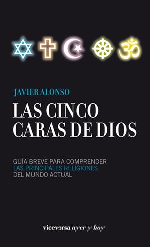 LAS CINCO CARAS DE DIOS | 9788492819898 | ALONSO LOPEZ, JAVIER | Galatea Llibres | Llibreria online de Reus, Tarragona | Comprar llibres en català i castellà online