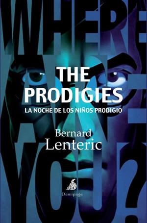 THE PRODIGIES. LA NOCHE DE LOS NIÑOS PRODIGIO | 9788492719334 | LENTERIC, BERNARD | Galatea Llibres | Llibreria online de Reus, Tarragona | Comprar llibres en català i castellà online