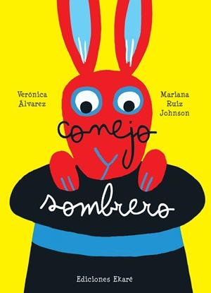 CONEJO Y SOMBRERO | 9788493913830 | ÁLVAREZ, VERONICA / MARIANA RUIZ JOHNSON' | Galatea Llibres | Librería online de Reus, Tarragona | Comprar libros en catalán y castellano online