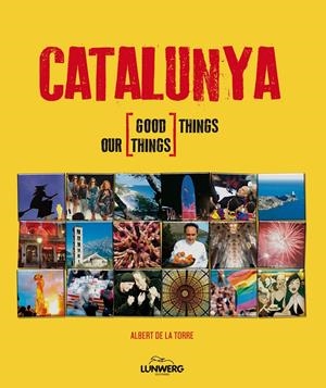CATALUNYA. OUR GOOD THINGS -ENG- | 9788497858557 | ALBERT DE LA TORRE | Galatea Llibres | Librería online de Reus, Tarragona | Comprar libros en catalán y castellano online