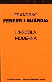 L'ESCOLA MODERNA | 9788476022627 | FERRER I GUARDIA, FRANCESC | Galatea Llibres | Llibreria online de Reus, Tarragona | Comprar llibres en català i castellà online