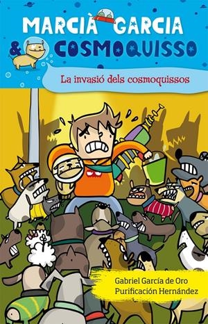 LA INVASIÓ DELS COSMOQUISSOS | 9788468302478 | GARCÍA DE ORO, GABRIEL | Galatea Llibres | Librería online de Reus, Tarragona | Comprar libros en catalán y castellano online