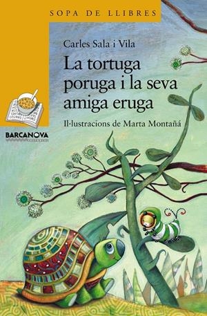 LA TORTUGA PORUGA I LA SEVA AMIGA ERUGA | 9788448929084 | SALA VILA, CARLES | Galatea Llibres | Librería online de Reus, Tarragona | Comprar libros en catalán y castellano online