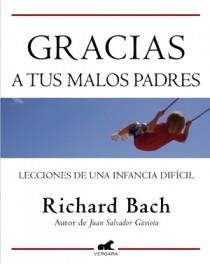 GRACIAS A TUS MALOS PADRES | 9788415420071 | BACH, RICHARD | Galatea Llibres | Llibreria online de Reus, Tarragona | Comprar llibres en català i castellà online