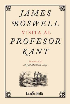 JAMES BOSWELL VISITA AL PROFESOR KANT | 9788495291219 | BOSWELL, JAMES | Galatea Llibres | Llibreria online de Reus, Tarragona | Comprar llibres en català i castellà online
