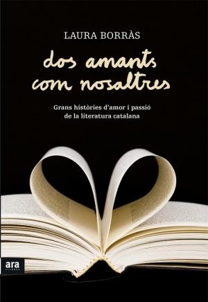 DOS AMANTS COM NOSALTRES | 9788415224495 | BORRAS, LAURA | Galatea Llibres | Librería online de Reus, Tarragona | Comprar libros en catalán y castellano online