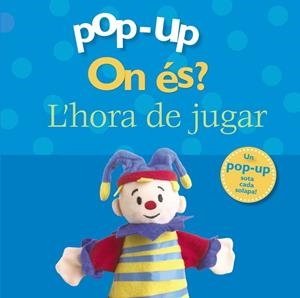 POP-UP ON ÉS? L'HORA DE JUGAR | 9788499061498 | VV. AA. | Galatea Llibres | Librería online de Reus, Tarragona | Comprar libros en catalán y castellano online