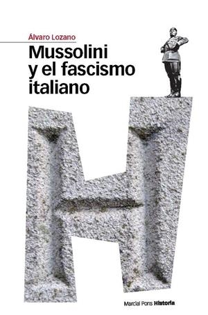MUSSOLINI Y EL FASCISMO ITALIANO | 9788492820610 | LOZANO, ALVARO | Galatea Llibres | Llibreria online de Reus, Tarragona | Comprar llibres en català i castellà online