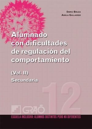 ALUMNADO CON DIFICULTADES DE REGULACIÓN DEL COMPORTAMIENTO (VOL. II) | 9788499804149 | BOLEA, E./GALLARDO, A. | Galatea Llibres | Librería online de Reus, Tarragona | Comprar libros en catalán y castellano online