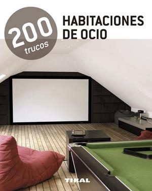 HABITACIONES DE OCIO 200 TRUCOS | 9788499281551 | TIKAL, EQUIPO | Galatea Llibres | Llibreria online de Reus, Tarragona | Comprar llibres en català i castellà online