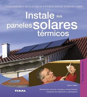 INSTALE SUS PANELES SOLARES TERMICOS | 9788499281605 | STEMPEL, ULRICH E. | Galatea Llibres | Llibreria online de Reus, Tarragona | Comprar llibres en català i castellà online