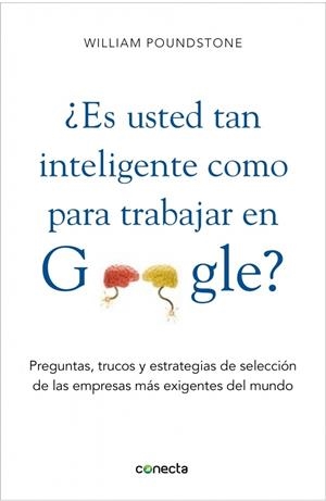 ES LO BASTANTE INTELIGENTE COMO PARA TRABAJAR EN GOOGLE? | 9788415431077 | POUNDSTONE, WILLIAM | Galatea Llibres | Llibreria online de Reus, Tarragona | Comprar llibres en català i castellà online