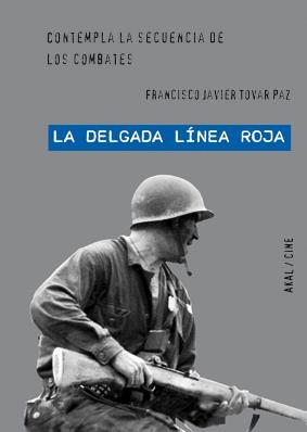 LA DELGADA LÍNEA ROJA, LAS SECUENCIAS DE LOS COMBATES | 9788446027645 | TOVAR PAZ, FRANCISCO JAVIER | Galatea Llibres | Llibreria online de Reus, Tarragona | Comprar llibres en català i castellà online
