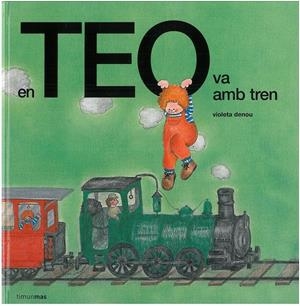 EN TEO VA AMB TREN | 9788499328270 | DENOU , VIOLETA | Galatea Llibres | Llibreria online de Reus, Tarragona | Comprar llibres en català i castellà online