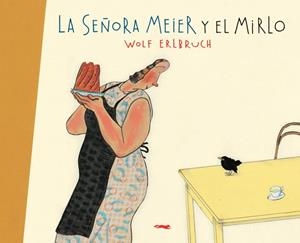 LA SEÑORA MEIER Y EL MIRLO | 9788496509788 | ERLBRUCH, WOLF | Galatea Llibres | Librería online de Reus, Tarragona | Comprar libros en catalán y castellano online