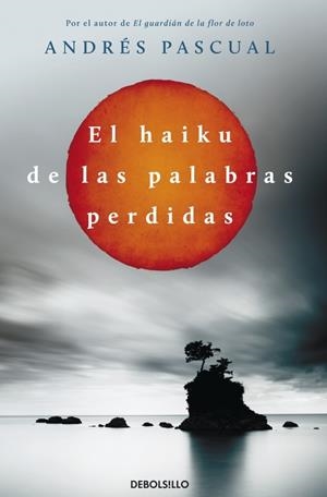 EL HAIKU DE LAS PALABRAS PERDIDAS | 9788499897943 | PASCUAL, ANDRÉS | Galatea Llibres | Librería online de Reus, Tarragona | Comprar libros en catalán y castellano online