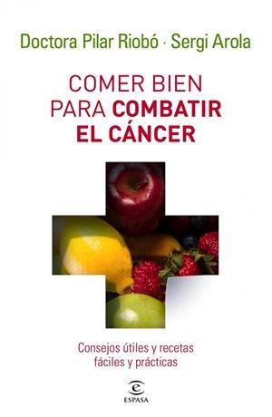 COMER BIEN PARA COMBATIR EL CÁNCER | 9788467032642 | AROLA, SERGI | Galatea Llibres | Librería online de Reus, Tarragona | Comprar libros en catalán y castellano online