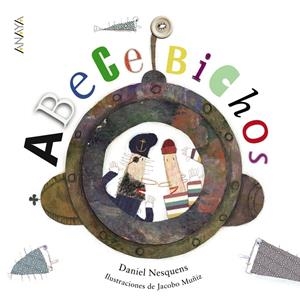ABECEBICHOS | 9788467828849 | NESQUENS, DANIEL | Galatea Llibres | Llibreria online de Reus, Tarragona | Comprar llibres en català i castellà online