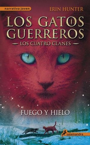 LOS GATOS GUERREROS. LOS CUATRO CLANES 2. FUEGO Y HIELO | 9788498384604 | HUNTER, ERIN | Galatea Llibres | Llibreria online de Reus, Tarragona | Comprar llibres en català i castellà online