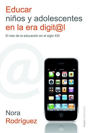 EDUCAR NIÑOS Y ADOLESCENTES EN LA ERA DIGITAL | 9788449326707 | RODRIGUEZ, NORA | Galatea Llibres | Librería online de Reus, Tarragona | Comprar libros en catalán y castellano online