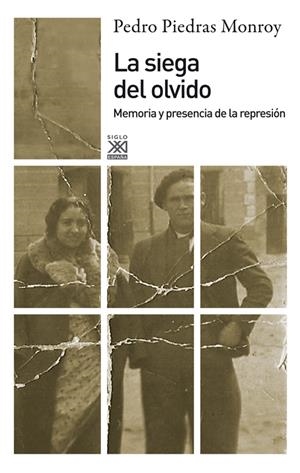 LA SIEGA DEL OLVIDO. MEMORIA Y PRESENCIA DE LA REPRESION | 9788432314940 | PIEDRAS MONROY, PEDRO | Galatea Llibres | Llibreria online de Reus, Tarragona | Comprar llibres en català i castellà online
