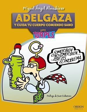 ADELGAZA Y CUIDA TU CUERPO COMIENDO SANO | 9788441531611 | ALMODÓVAR, MIGUEL ÁNGEL | Galatea Llibres | Llibreria online de Reus, Tarragona | Comprar llibres en català i castellà online