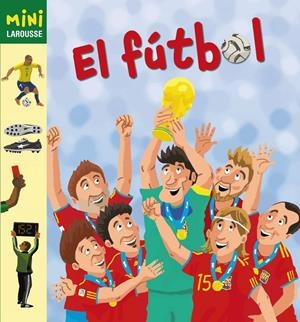 EL FÚTBOL MINI LAROUSSE | 9788415411161 | Galatea Llibres | Llibreria online de Reus, Tarragona | Comprar llibres en català i castellà online