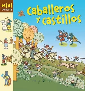 CABALLEROS Y CASTILLOS MINI LAROUSSE | 9788415411185 | Galatea Llibres | Llibreria online de Reus, Tarragona | Comprar llibres en català i castellà online