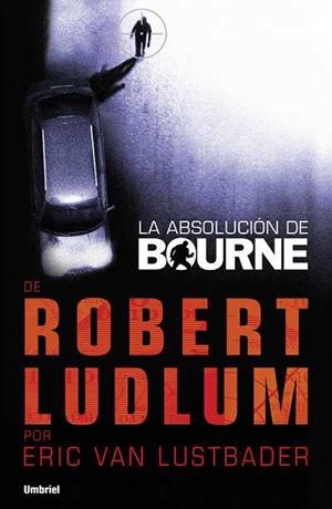 LA ABSOLUCION DE BOURNE | 9788492915118 | LUDLUM, ROBERT | Galatea Llibres | Librería online de Reus, Tarragona | Comprar libros en catalán y castellano online