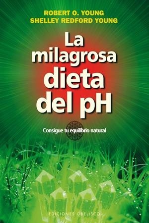 LA MILAGROSA DIETA DEL PH | 9788497778251 | YOUNG, ROBERT SHELLEY | Galatea Llibres | Librería online de Reus, Tarragona | Comprar libros en catalán y castellano online