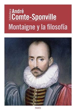 MONTAIGNE Y LA FILOSOFÍA | 9788449326967 | COMTE-SPONVILLE, ANDRE | Galatea Llibres | Llibreria online de Reus, Tarragona | Comprar llibres en català i castellà online