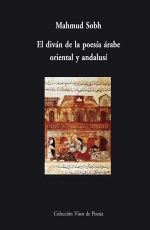 EL DIVÁN DE LA POESÍA ÁRABE ORIENTAL Y ANDALUSÍ | 9788498950496 | SOBH, MAHMUD | Galatea Llibres | Llibreria online de Reus, Tarragona | Comprar llibres en català i castellà online