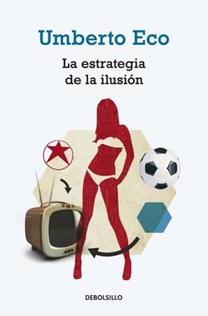 LA ESTRATEGIA DE LA ILUSIÓN | 9788499895109 | ECO, UMBERTO | Galatea Llibres | Llibreria online de Reus, Tarragona | Comprar llibres en català i castellà online