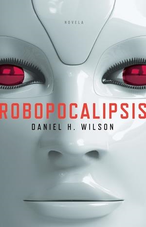 ROBOPOCALIPSIS | 9788401384288 | WILSON, DANIEL H. | Galatea Llibres | Llibreria online de Reus, Tarragona | Comprar llibres en català i castellà online