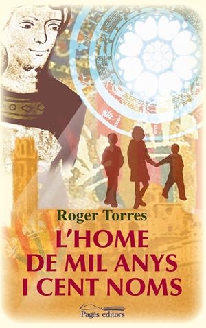 L'HOME DELS MIL ANYS I ELS CENT NOMS | 9788499752273 | TORRES, ROGER | Galatea Llibres | Llibreria online de Reus, Tarragona | Comprar llibres en català i castellà online