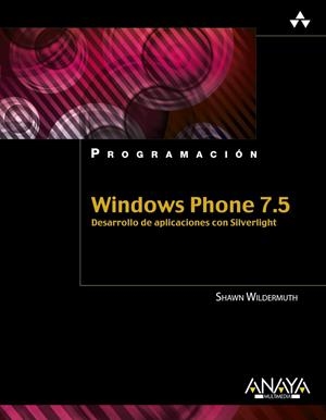WINDOWS PHONE 7.5. DESARROLLO DE APLICACIONES CON SILVERLIGHT | 9788441531697 | WILDERMUTH, SHAWN | Galatea Llibres | Librería online de Reus, Tarragona | Comprar libros en catalán y castellano online