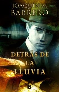 DETRAS DE LA LLUVIA | 9788466651400 | BARRERO, JOAQUIN M. | Galatea Llibres | Llibreria online de Reus, Tarragona | Comprar llibres en català i castellà online