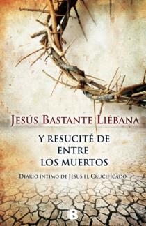 Y RESUCITE DE ENTRE LOS MUERTOS | 9788466651011 | BASTANTE LIEBANA, JESUS | Galatea Llibres | Librería online de Reus, Tarragona | Comprar libros en catalán y castellano online