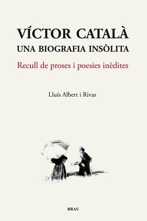 VÍCTOR CATALÀ, UNA BIOGRAFIA INSÒLITA | 9788496905825 | ALBERT I RIVAS, LLUÍS | Galatea Llibres | Librería online de Reus, Tarragona | Comprar libros en catalán y castellano online