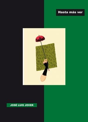 HASTA MÁS VER | 9788415297710 | JOVER, JOSÉ LUIS | Galatea Llibres | Llibreria online de Reus, Tarragona | Comprar llibres en català i castellà online