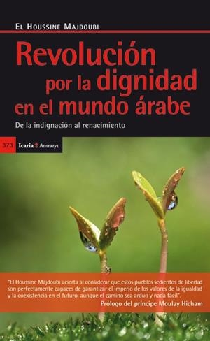 REVOLUCIÓN POR LA DIGNIDAD EN EL MUNDO ÁRABE | 9788498884333 | MAJDOUBI, EL HOUSSINE | Galatea Llibres | Llibreria online de Reus, Tarragona | Comprar llibres en català i castellà online
