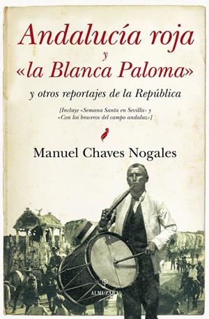 ANDALUCIA ROJA Y LA BLANCA PALOMA | 9788415338604 | CHAVES NOGALES, MANUEL | Galatea Llibres | Librería online de Reus, Tarragona | Comprar libros en catalán y castellano online